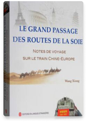 Le grand passage des routes de la soie : notes de voyage sur le train Chine-Europe